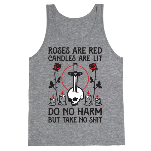 Rose Are Red, Candles Are Lit, Do No Harm, But Take No Shit Tank Top
