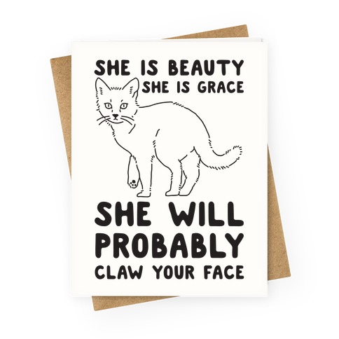 She Will Probably Claw Your Face Greeting Card