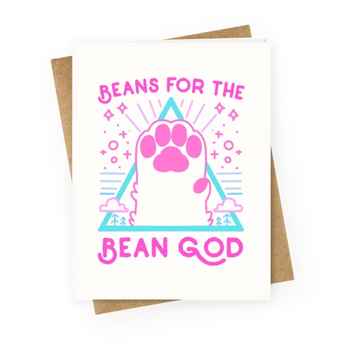Beans For The Bean God Greeting Card