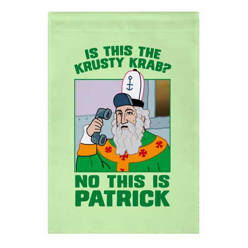 No, This is Patrick Garden Flag