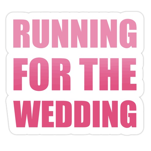 Running For The Wedding Die Cut Sticker