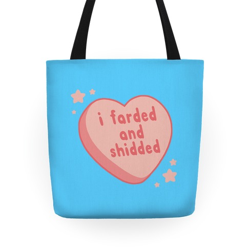 I Farded And Shidded Tote