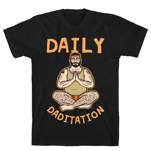 Daily Daditation T-Shirt