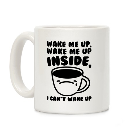 Wake Me Up Inside Coffee Coffee Mug
