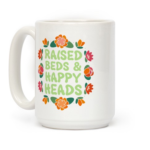 Raised Beds And Happy Heads Coffee Mug