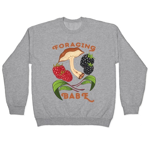 Foraging Babe Pullover