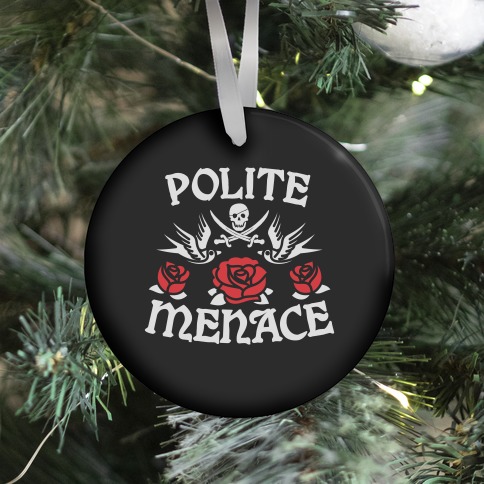 Polite Menace Ornament