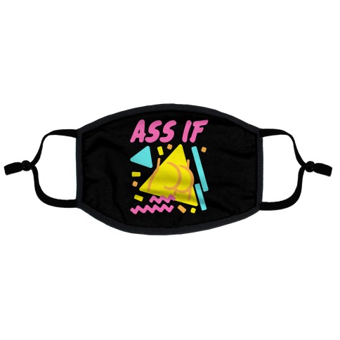 Ass If Parody Flat Face Mask