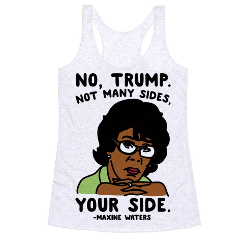 No Trump Not Many Sides Your Side Racerback Tank Top
