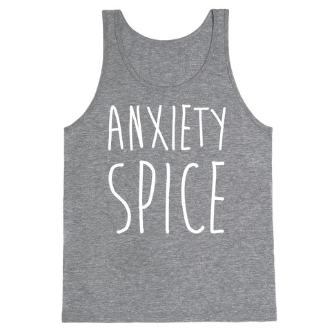 Anxiety Spice Tank Top