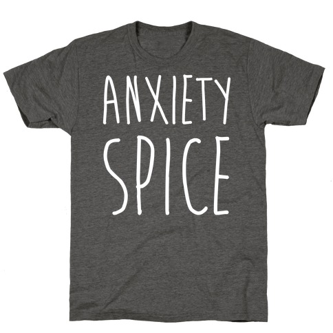 Anxiety Spice T-Shirt