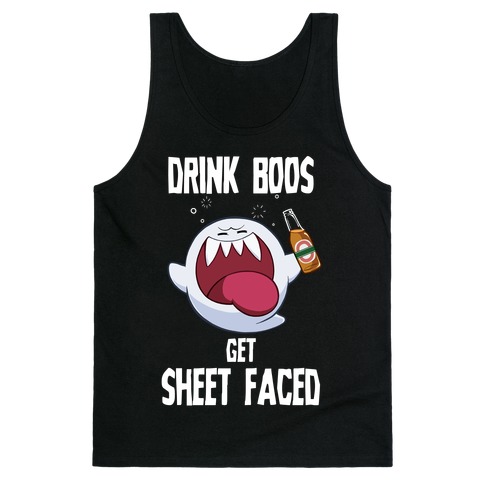 Drink Boos, Get Sheet Faced Tank Top