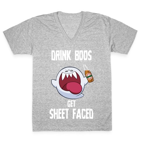 Drink Boos, Get Sheet Faced V-Neck Tee Shirt