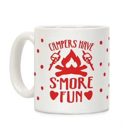 Campers Have S'more Fun Coffee Mug