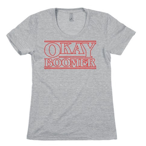 Okay Boomer Stranger Font Parody Womens T-Shirt