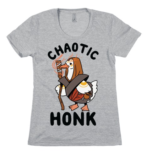 Chaotic Honk Womens T-Shirt