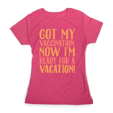 Vaccination Vacation Womens T-Shirt