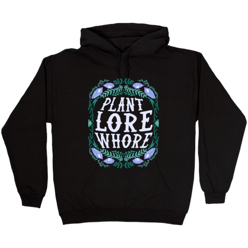 Plant Lore Whore Hooded Sweatshirt