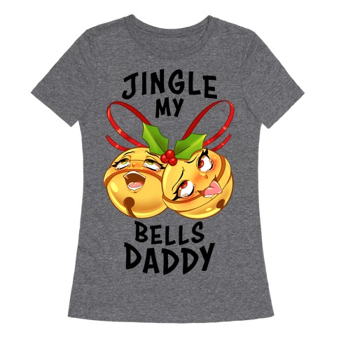 Jingle My Bells Daddy Womens T-Shirt