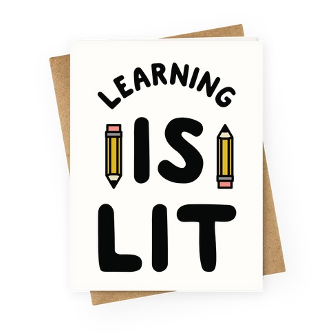 Learning Is Lit Greeting Card