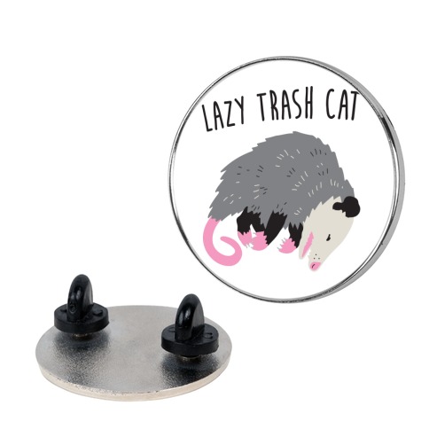 Lazy Trash Cat Pin