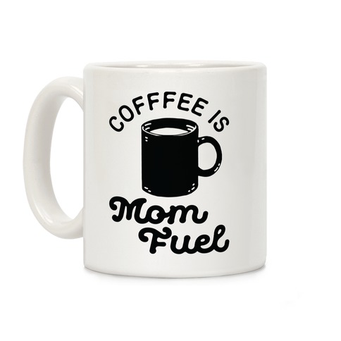 mom fuel coffee mug