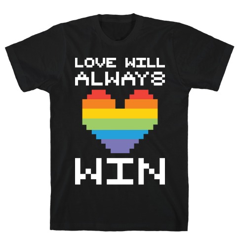 Love Will Always Win Pixel Heart T-Shirt