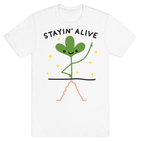 Stayin' Alive Plant T-Shirt