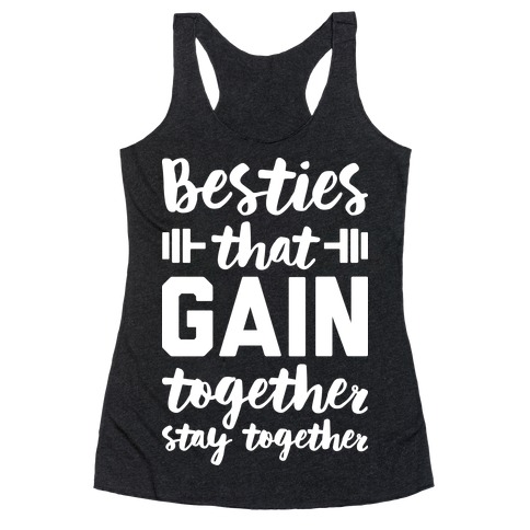 Besties That Gain Together Stay Together Racerback Tank Top