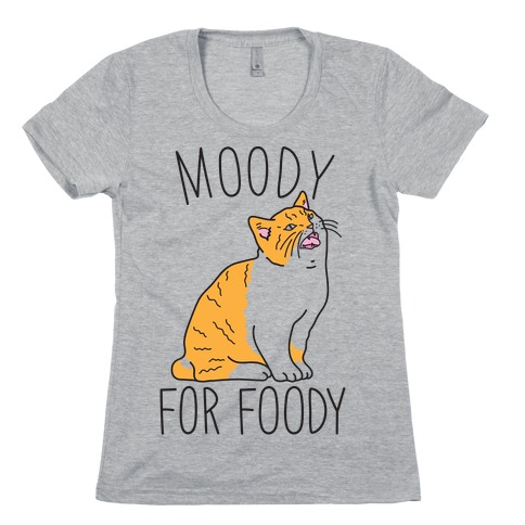Moody For Foody Cat Womens T-Shirt