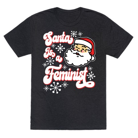 Santa Is a Feminist T-Shirt