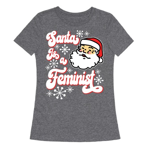 Santa Is a Feminist Womens T-Shirt