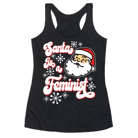 Santa Is a Feminist Racerback Tank Top