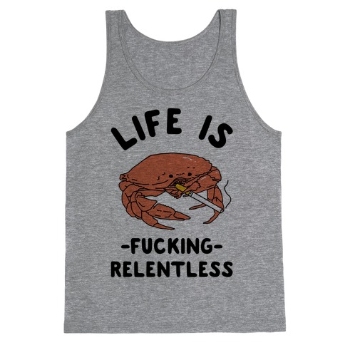 Life is F***ing Relentless Tank Top