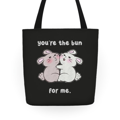 You're The Bun For Me Tote