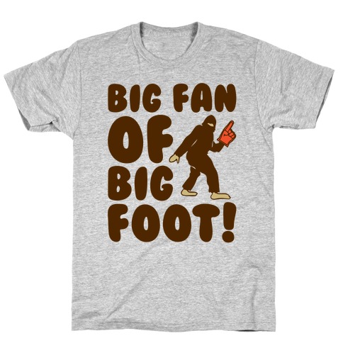 Big Fan of Big Foot T-Shirt