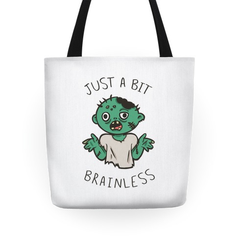 Just A Bit Brainless Tote