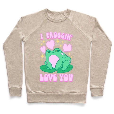 I Froggin' Love You Pullover