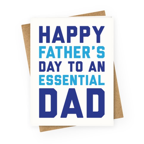 Happy Father's Day To An Essential Dad Greeting Card