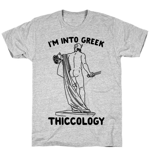 I'm Into Greek Thiccology Parody T-Shirt