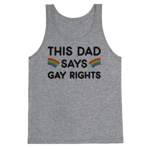 This Dad Says Gay Rights Tank Top