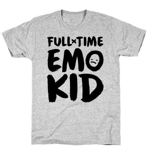 Full-time Emo Kid T-Shirt