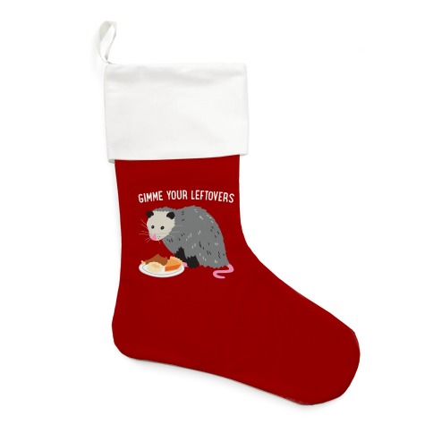 Gimme Your Leftovers Possum Stocking