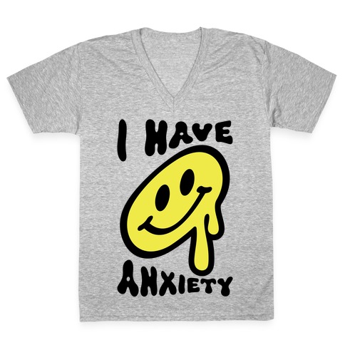 I Have Anxiety Smiley Face V-Neck Tee Shirt