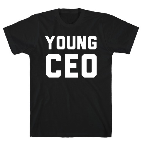 Young CEO T-Shirt