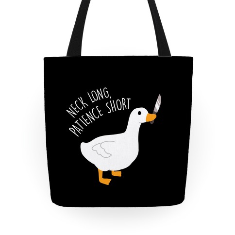 Neck Long, Patience Short Goose Tote