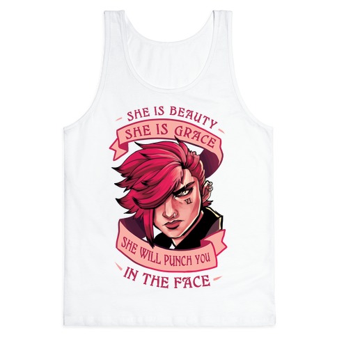 She is Beauty, She Is Grace, She will Punch You In The Face Tank Top