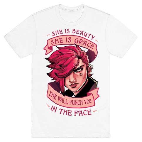 She is Beauty, She Is Grace, She will Punch You In The Face T-Shirt