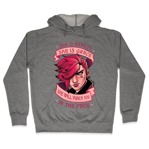 She is Beauty, She Is Grace, She will Punch You In The Face Hooded Sweatshirt