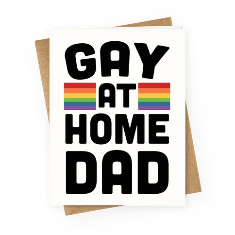 Gay At Home Dad Greeting Card